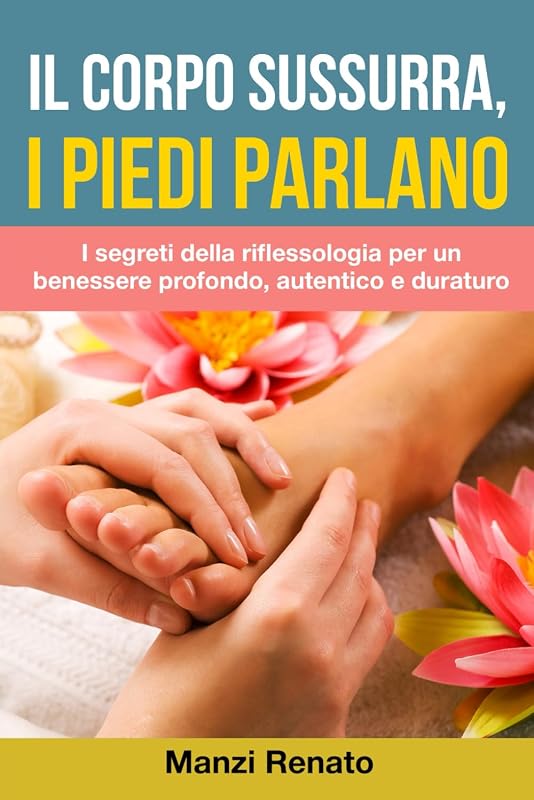 Copertina del libro Il Corpo sussurra, i piedi parlano di Renato Manzi